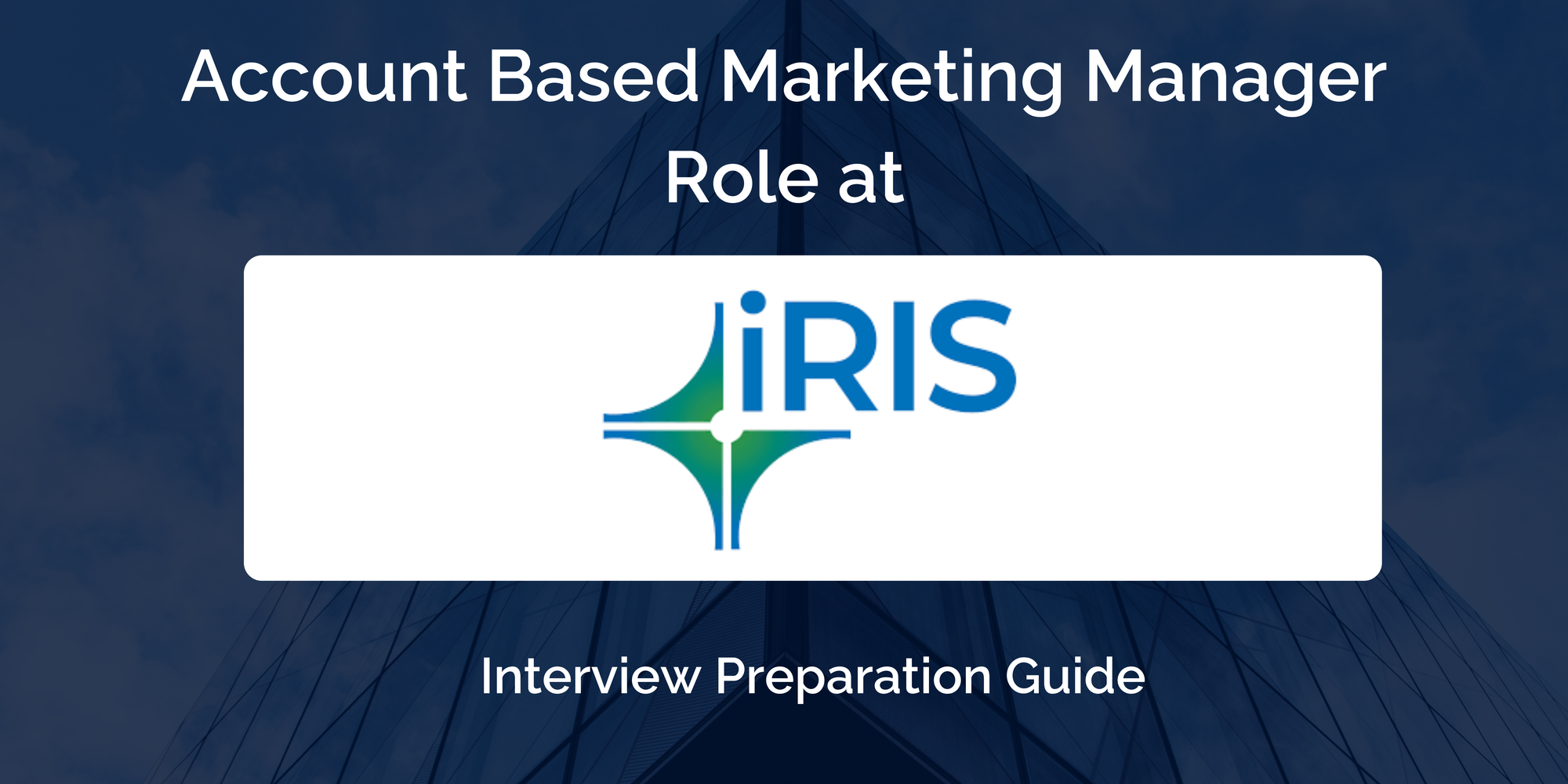 IRIS RegTech Solution : Interview Preparation For Account Based Marketing Manager Role