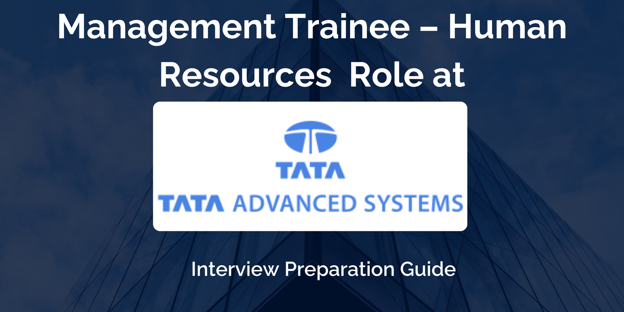 Tata Advanced Systems: Interview Preparation For Management Trainee – Human Resources Role