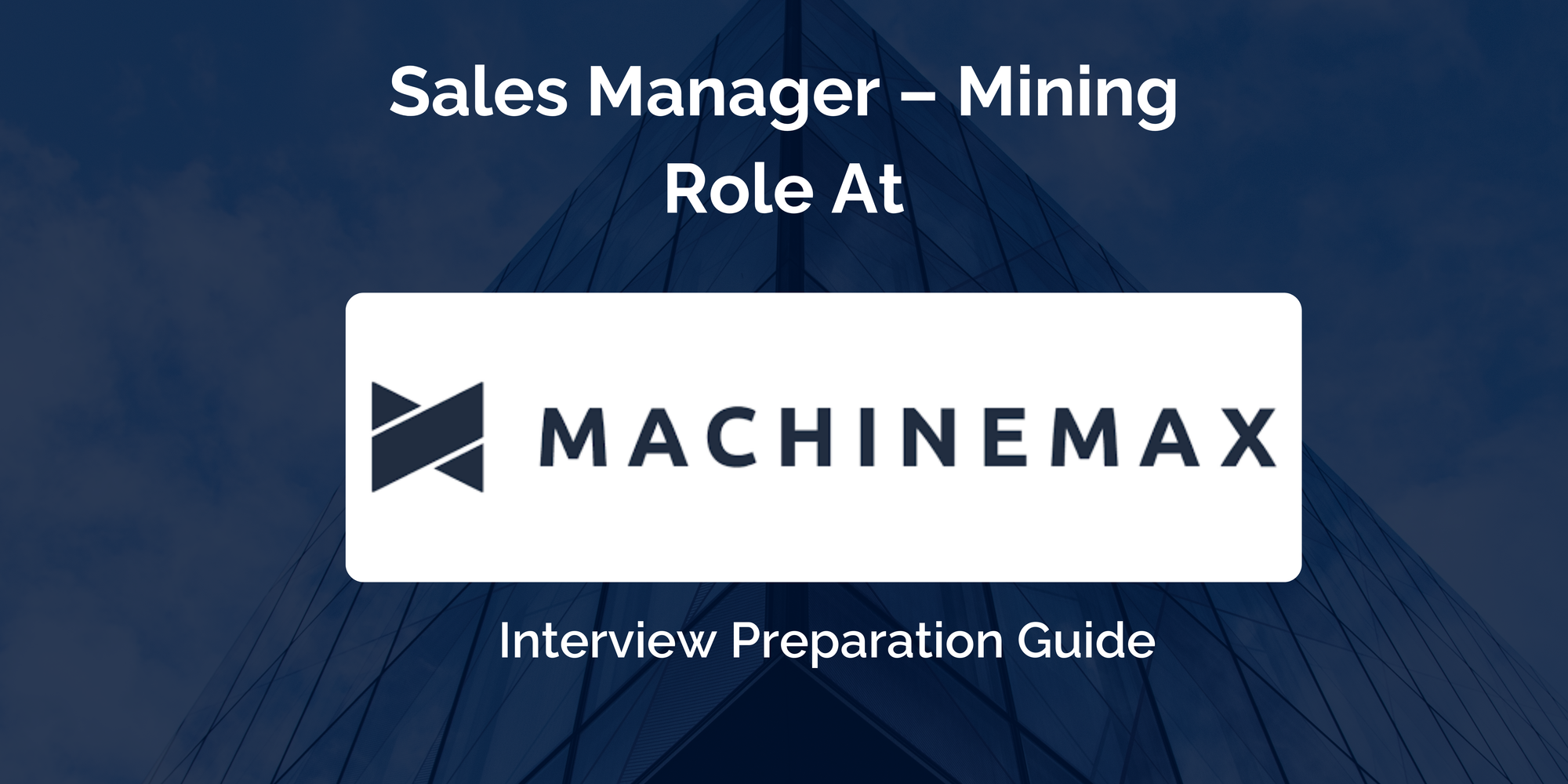 MachineMax: Interview Preparation For Sales Manager – Mining Role