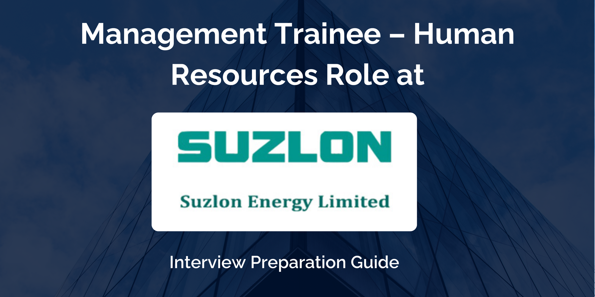 Suzlon Energy Limited: Interview Preparation For Management Trainee – Human Resources Role