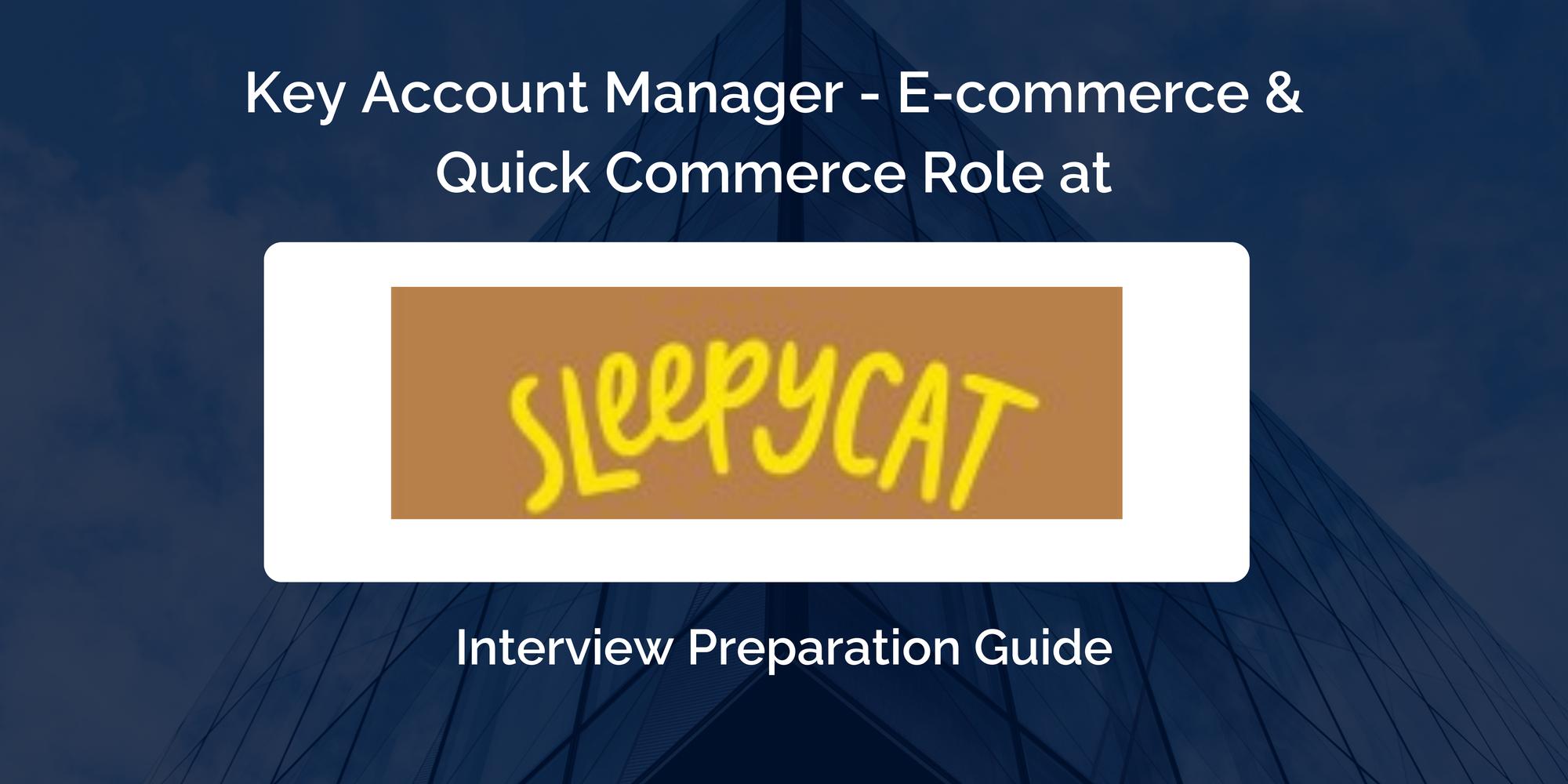 Sleepycat: Interview Preparation For Key Account Manager - E-commerce & Quick Commerce Role