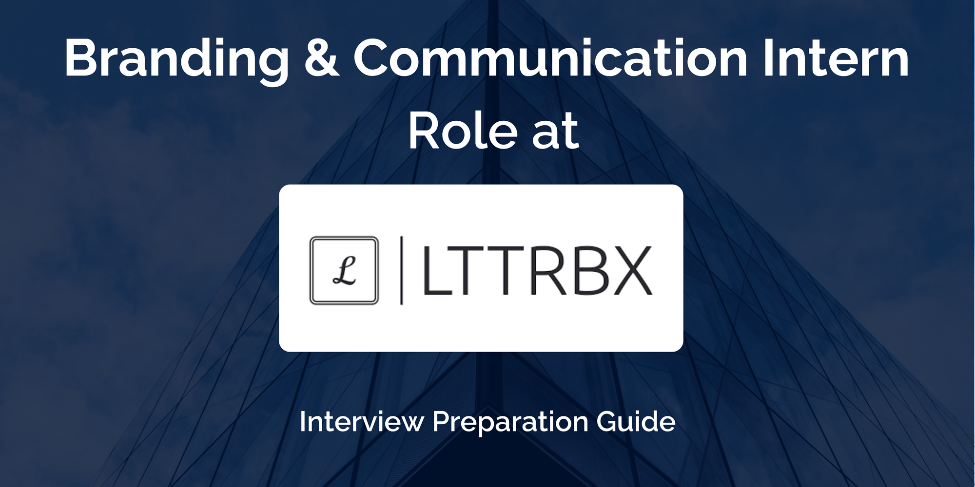 LTTRBX TECHNOLABS PVT LTD: Interview Preparation For Branding & Communication Intern Role