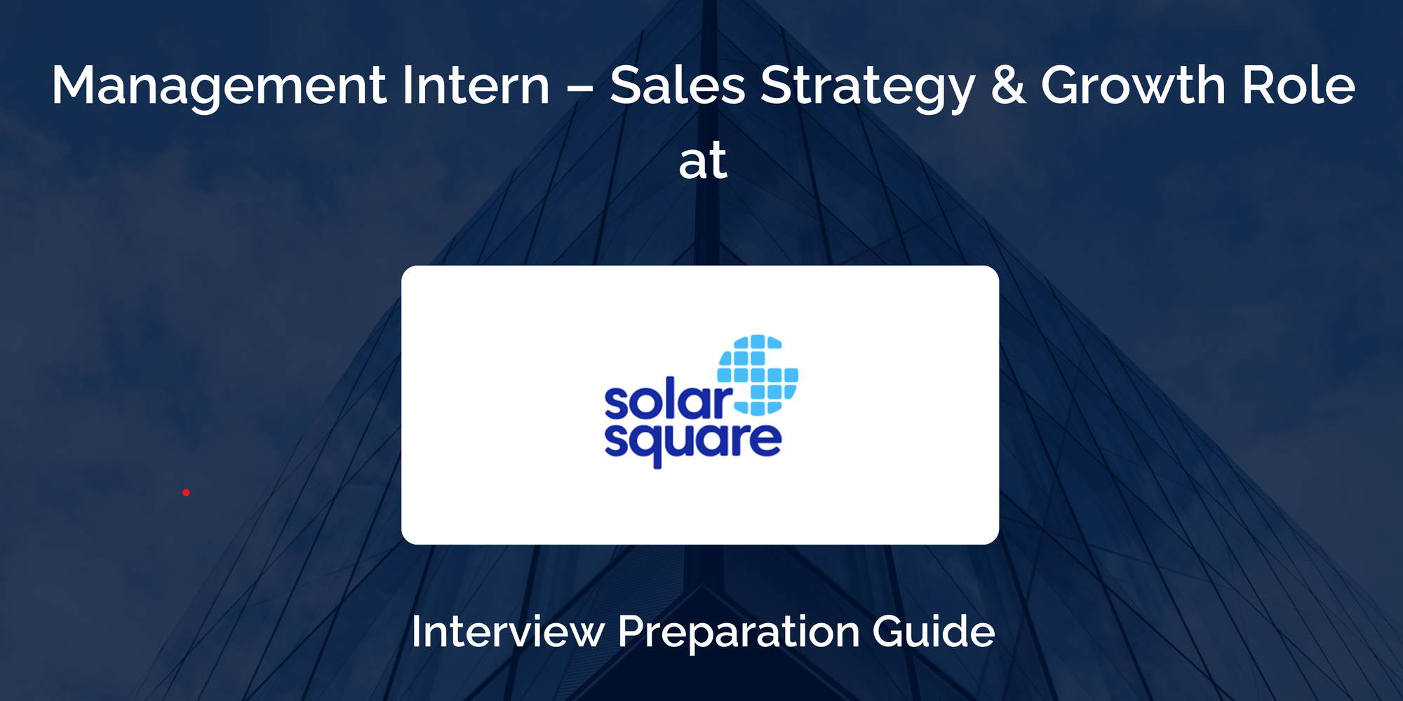 Solar Square: Interview Preparation For Management Intern – Sales Strategy & Growth Role