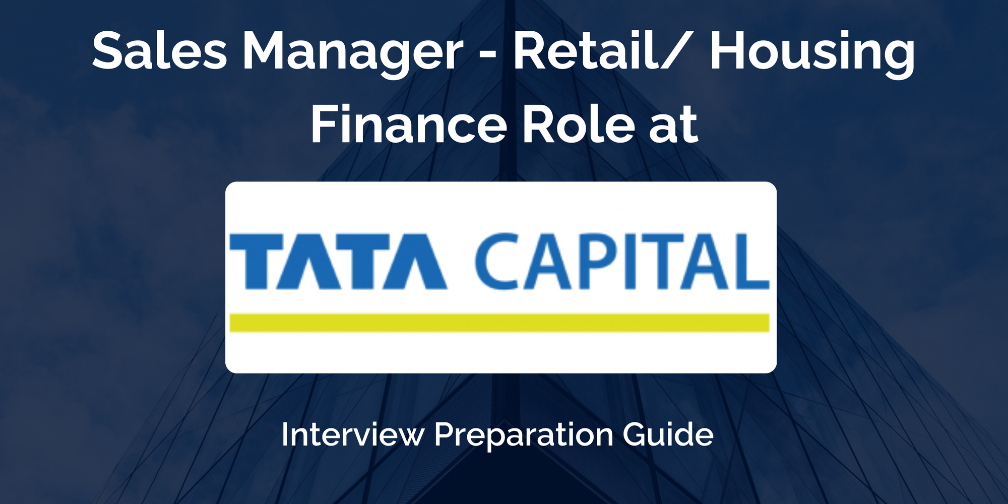 Tata Capital: Interview Preparation For Sales Manager - Housing Finance Role