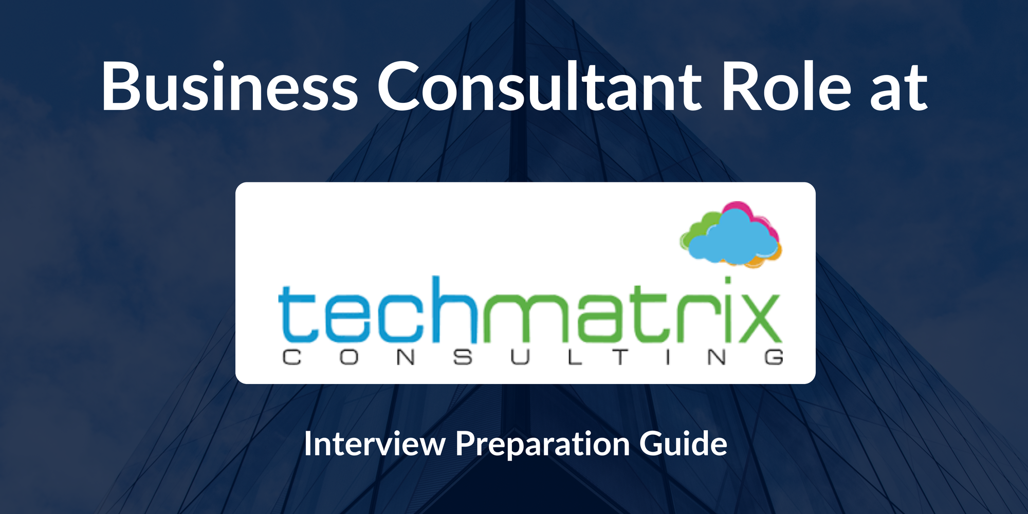 Techmatrix: Interview Preparation For Business Consultant Role