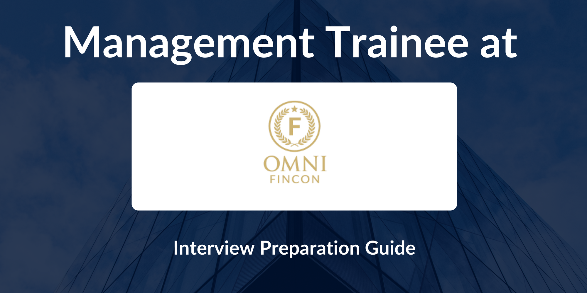 OMNI FINCON: Interview Preparation For Management  Trainee Role