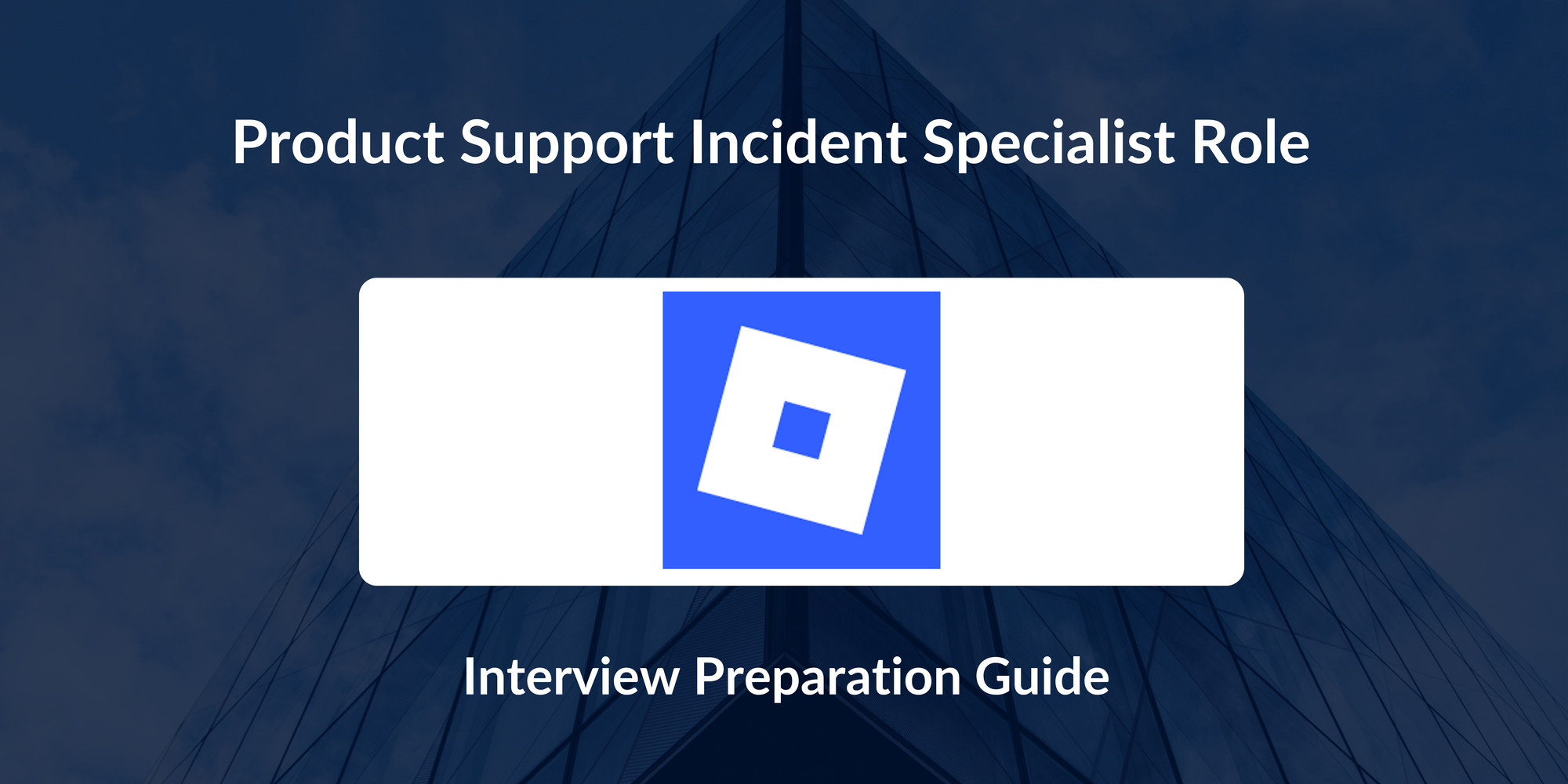 Roblox: Interview Preparation For Product Support Incident Specialist Role