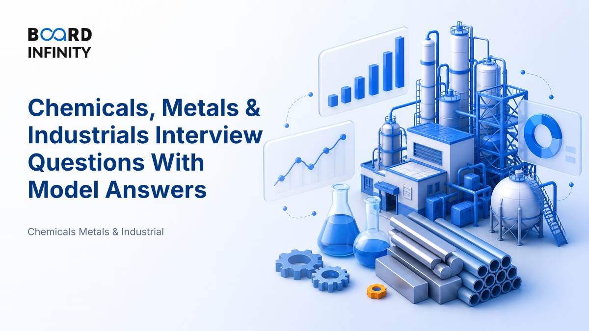 Chemicals, Metals & Industrials Interview Questions With Model Answers