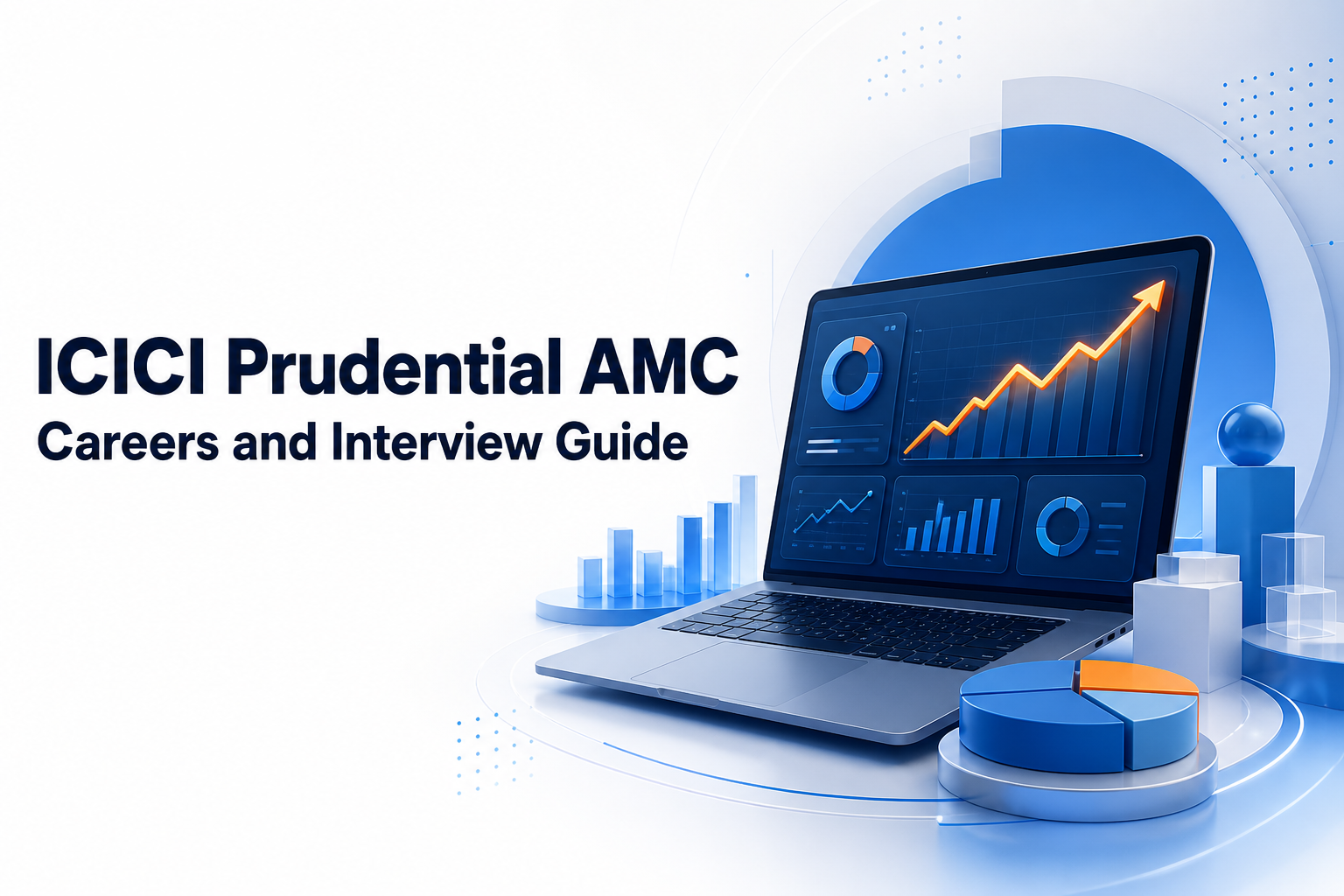 ICICI Prudential AMC: Careers and Interview Guide